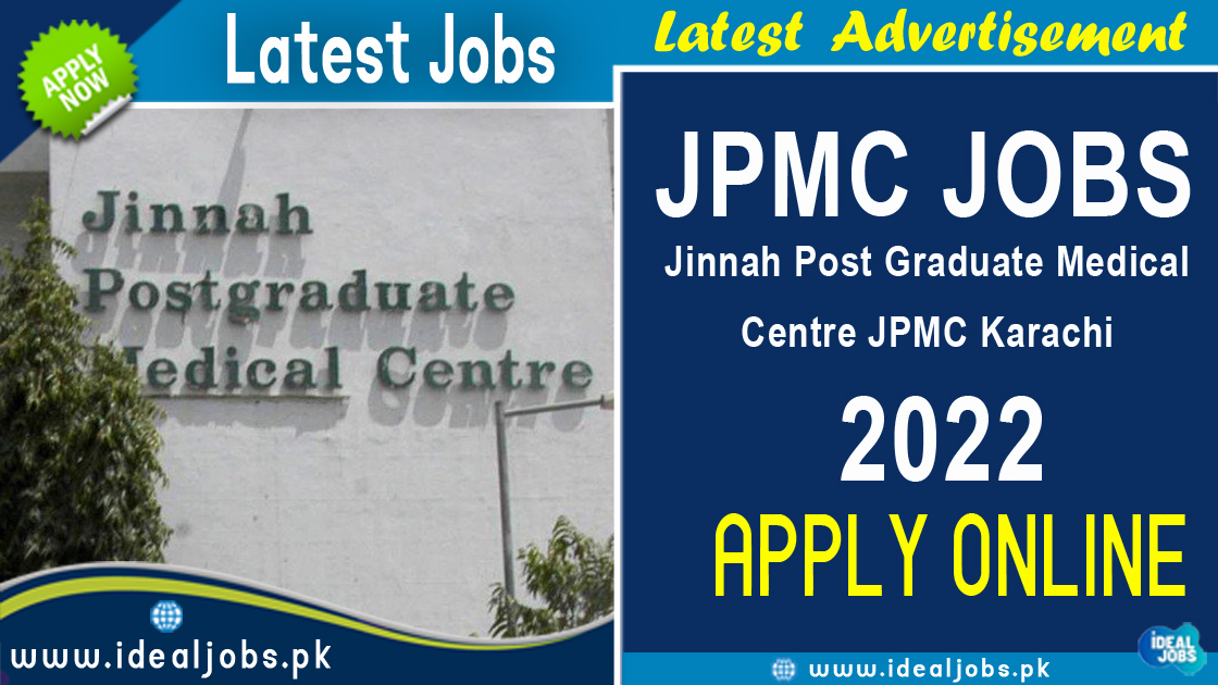 Jinnah Postgraduate Medical Center Jobs 2022 Jpmc Ideal Jobs