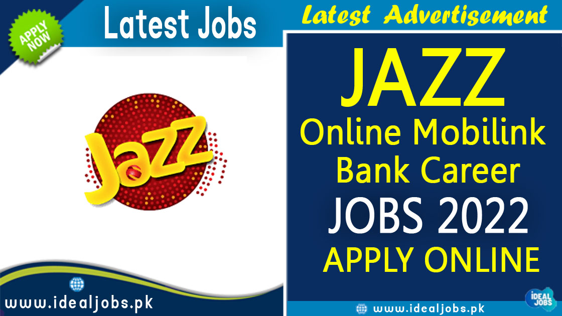 Jazz Jobs 2022 Apply Online Mobilink Bank Career Ideal Jobs