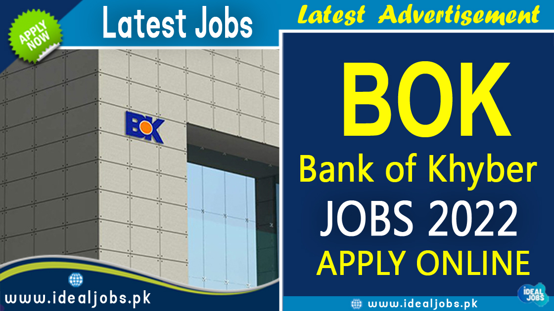 Bank Of Khyber Jobs 2022 Latest Advertisement - Ideal Jobs